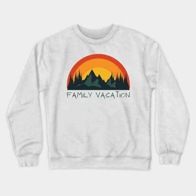 Mountain Family Vacation Crewneck Sweatshirt by HobbyAndArt